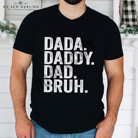 DADA. DADDY. DAD. BRUH T-shirt